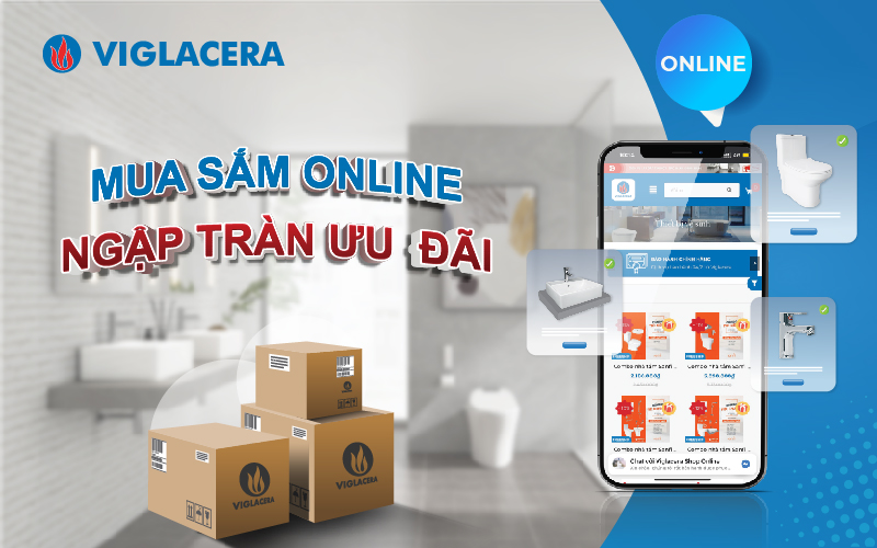 Viglacera đồng hành cùng xu hướng mua sắm online thời Covid